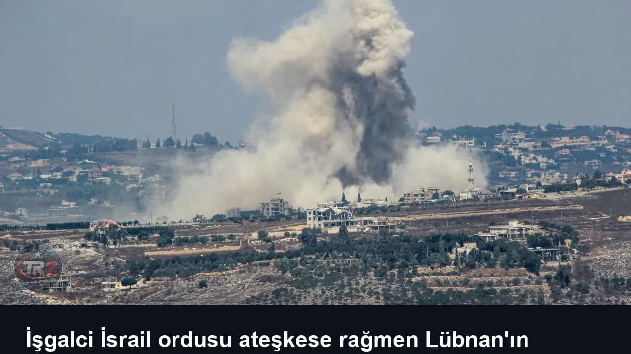 İşgalci İsrail ordusu ateşkese rağmen Lübnan'ın güneyindeki beldelere topçu saldırıları düzenledi