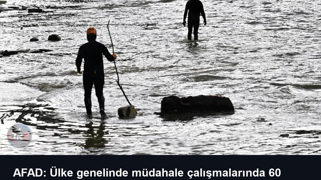 AFAD: Ülke genelinde müdahale çalışmalarında 60 bin 395 personel ve 8 bin 927 araç görev yapmaktadır