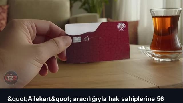 "Ailekart" aracılığıyla hak sahiplerine 56 milyar lira kaynak aktarıldı