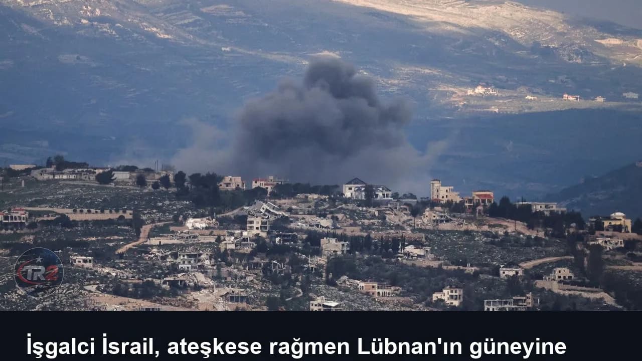 İşgalci İsrail, ateşkese rağmen Lübnan'ın güneyine hava ve topçu saldırıları düzenledi