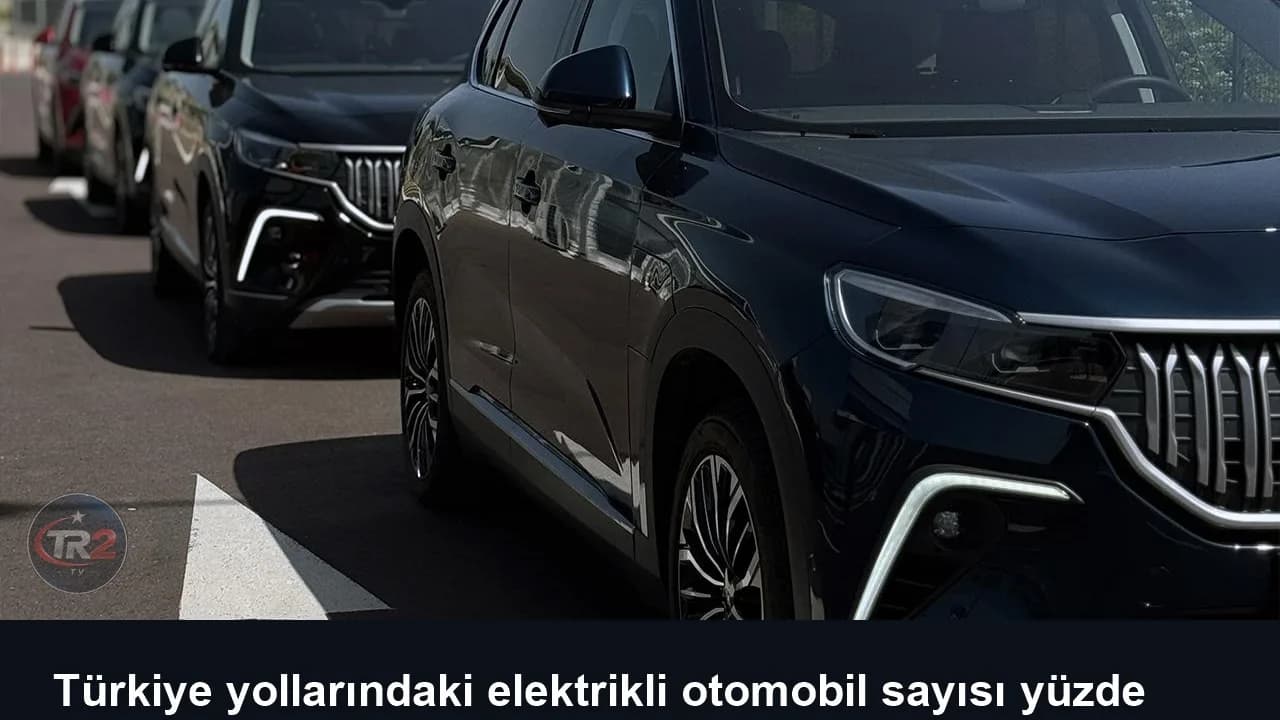 Türkiye yollarındaki elektrikli otomobil sayısı yüzde 52,4 arttı