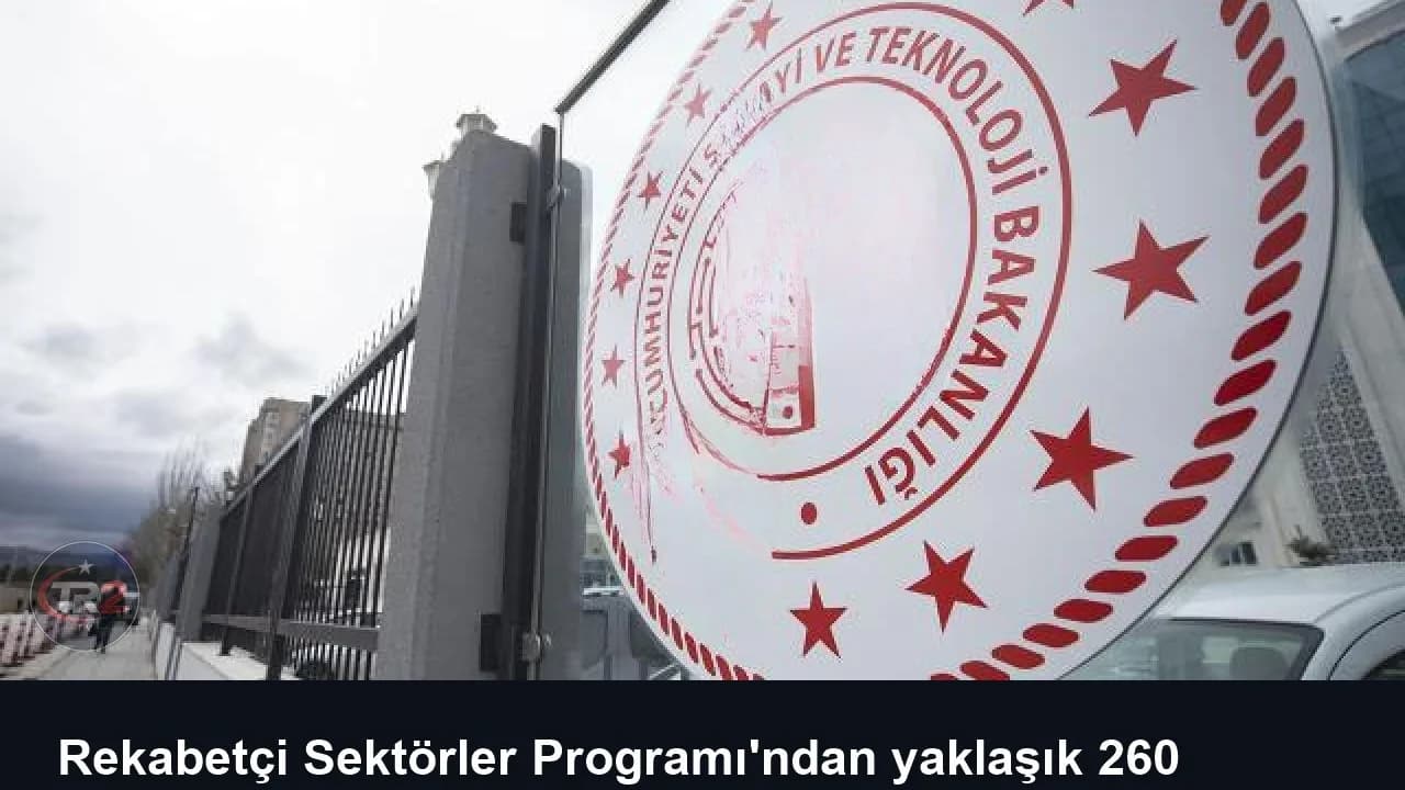 Rekabetçi Sektörler Programı'ndan yaklaşık 260 milyon euroluk finansman