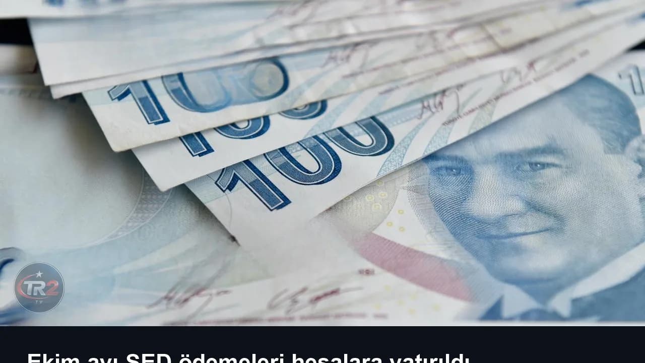 Ekim ayı SED ödemeleri hesalara yatırıldı