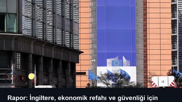 Rapor: İngiltere, ekonomik refahı ve güvenliği için AB'ye yeniden üye olmalı