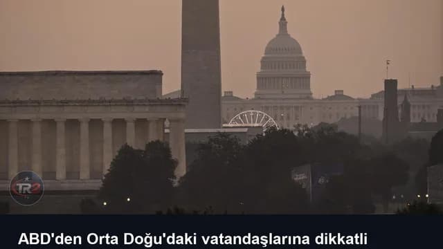 ABD'den Orta Doğu'daki vatandaşlarına dikkatli olmaları çağrısı