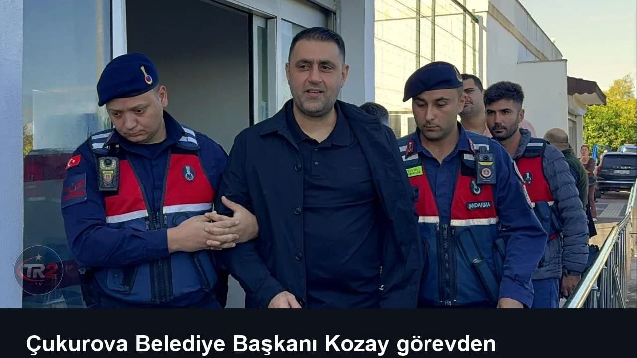 Çukurova Belediye Başkanı Kozay görevden uzaklaştırıldı