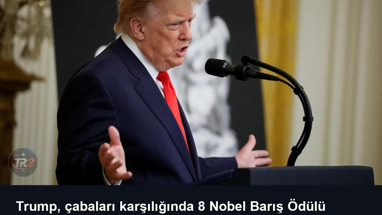 Trump, çabaları karşılığında 8 Nobel Barış Ödülü alması gerektiğini söyledi