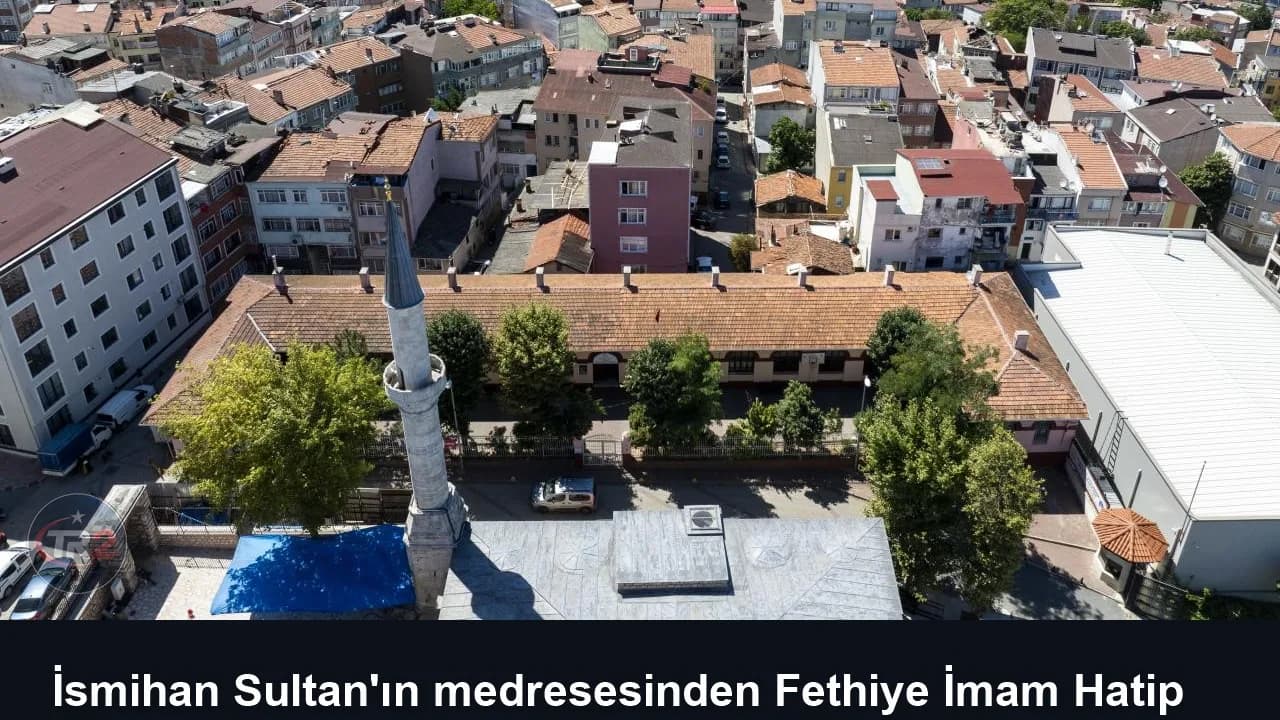 İsmihan Sultan'ın medresesinden Fethiye İmam Hatip Ortaokulu'na yolculuk