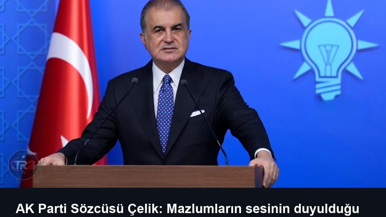 AK Parti Sözcüsü Çelik: Mazlumların sesinin duyulduğu küresel düzen için mücadeleye devam edeceğiz