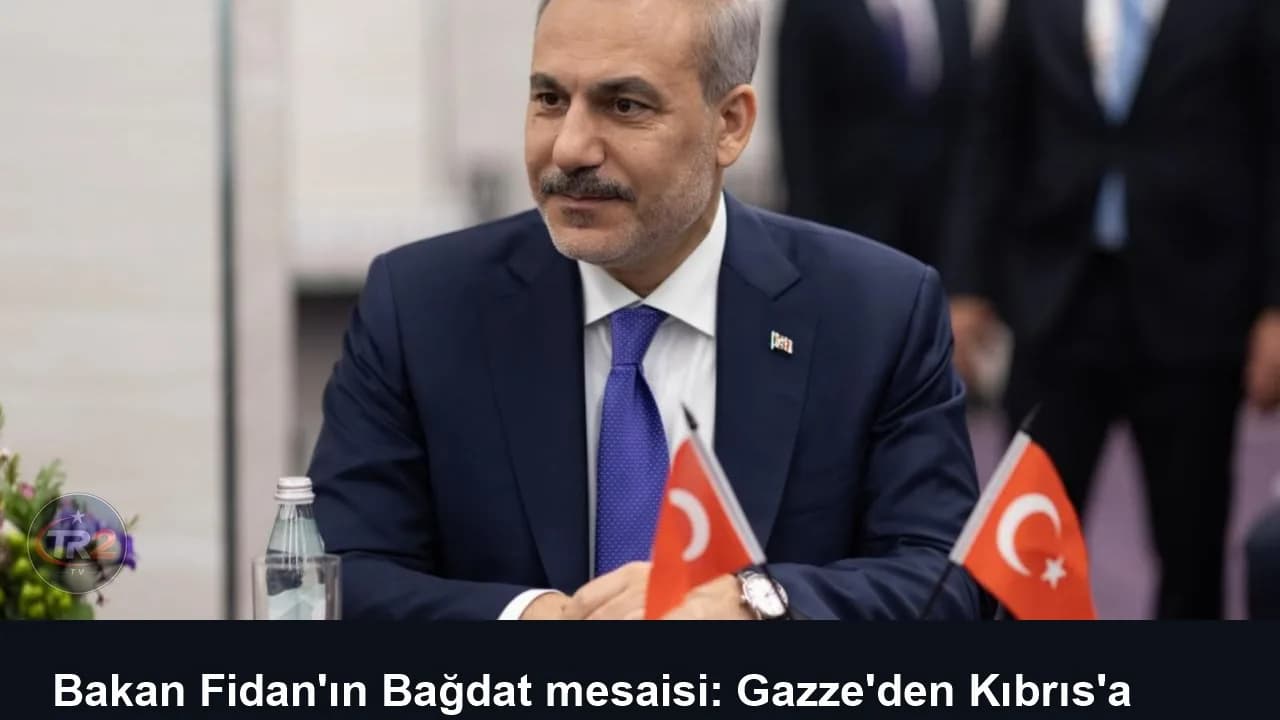 Bakan Fidan'ın Bağdat mesaisi: Gazze'den Kıbrıs'a kritik dosyalar masada