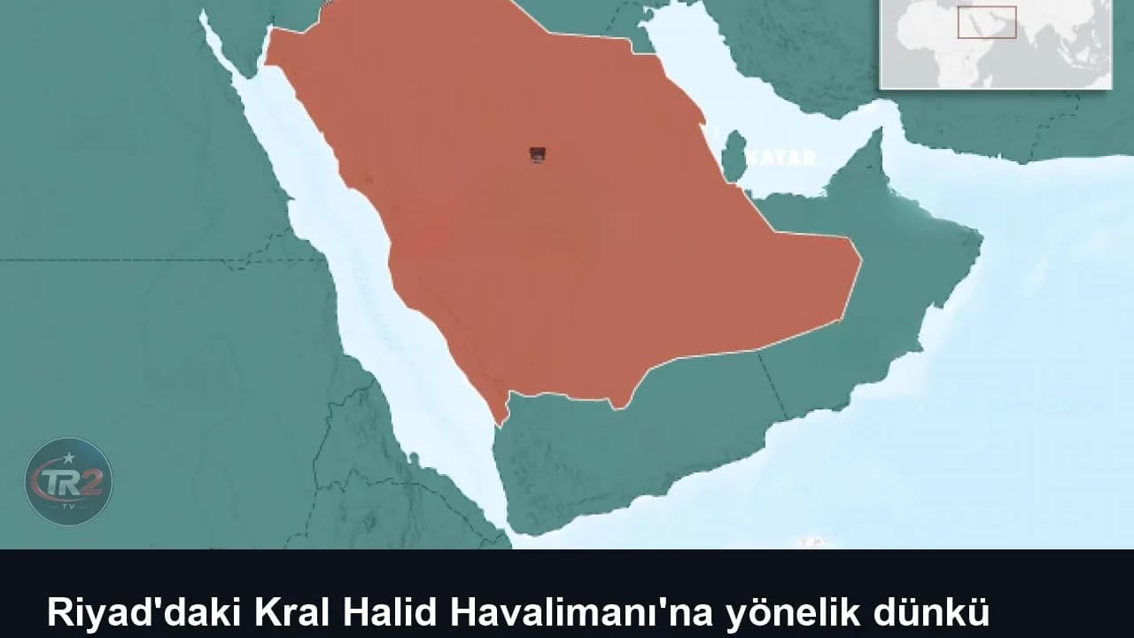Riyad'daki Kral Halid Havalimanı'na yönelik dünkü saldırıda 1 kişi öldü, 11 kişi yaralandı