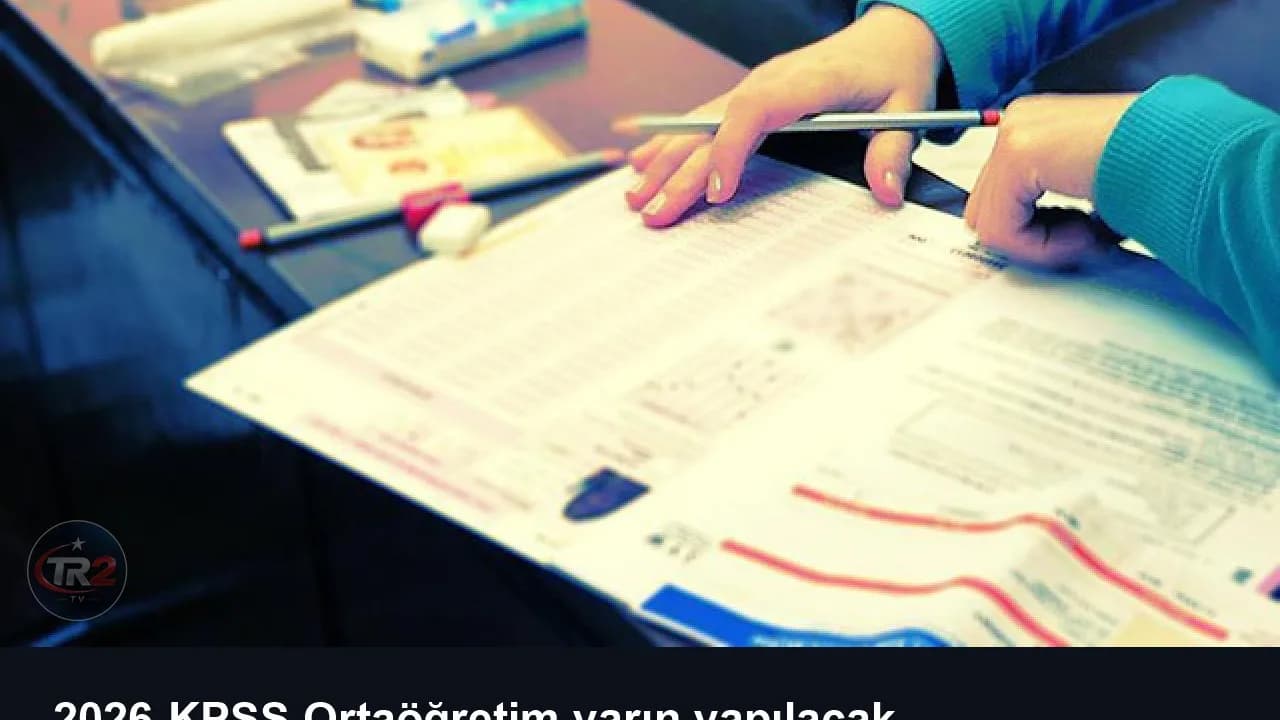 2026-KPSS Ortaöğretim yarın yapılacak