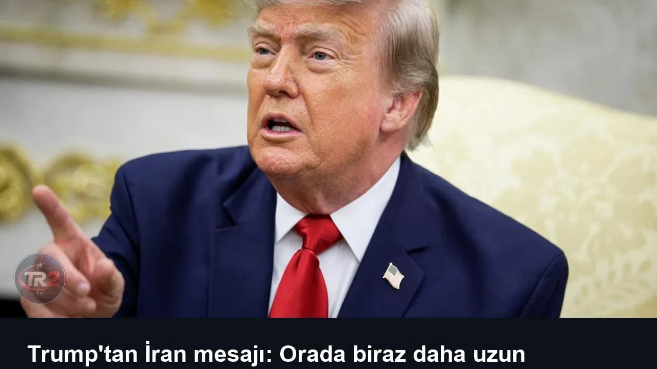 Trump'tan İran mesajı: Orada biraz daha uzun kalabiliriz