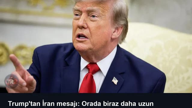 Trump'tan İran mesajı: Orada biraz daha uzun kalabiliriz