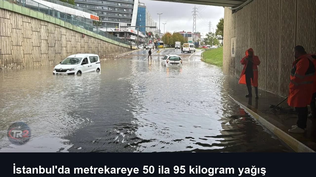 İstanbul'da metrekareye 50 ila 95 kilogram yağış düştü