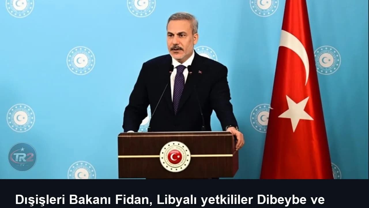 Dışişleri Bakanı Fidan, Libyalı yetkililer Dibeybe ve Hafter ile görüştü