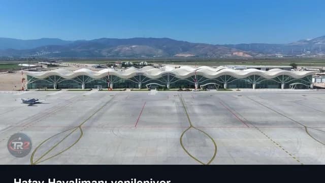 Hatay Havalimanı yenileniyor