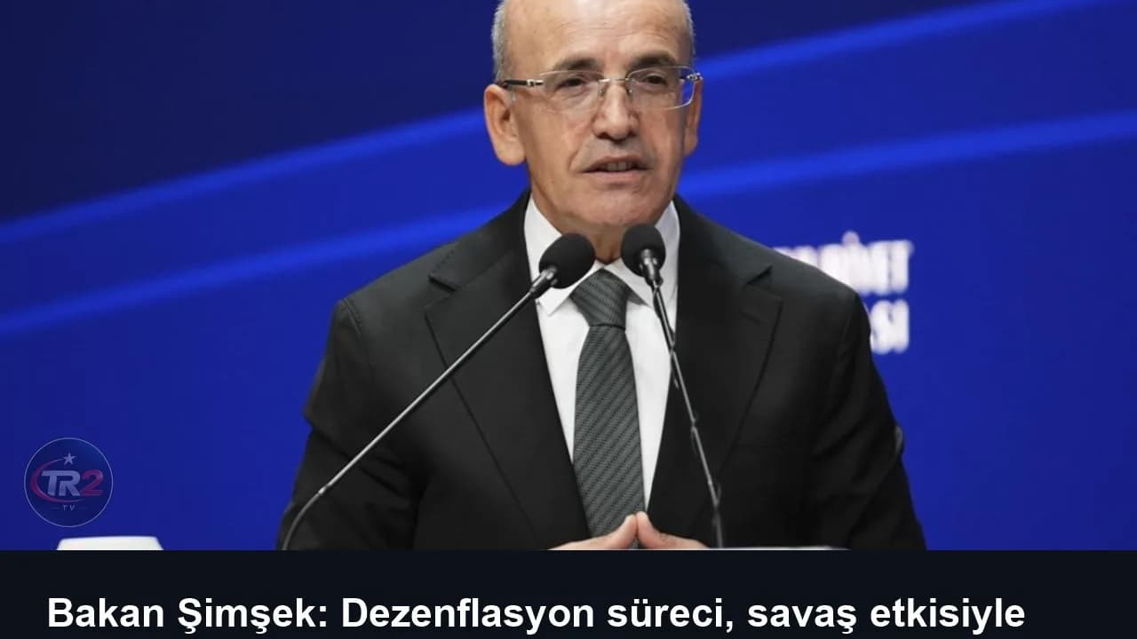 Bakan Şimşek: Dezenflasyon süreci, savaş etkisiyle yavaşlasa da mücadeleden vazgeçmedik
