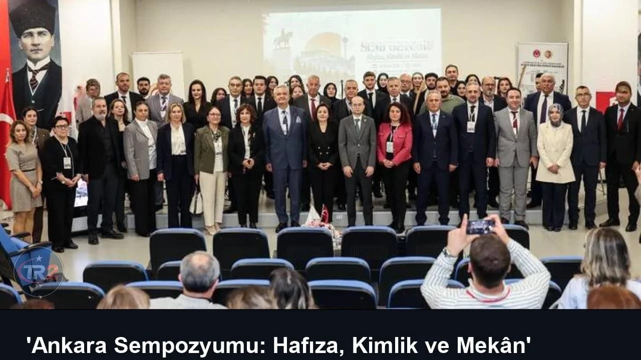 'Ankara Sempozyumu: Hafıza, Kimlik ve Mekân' programı düzenlendi