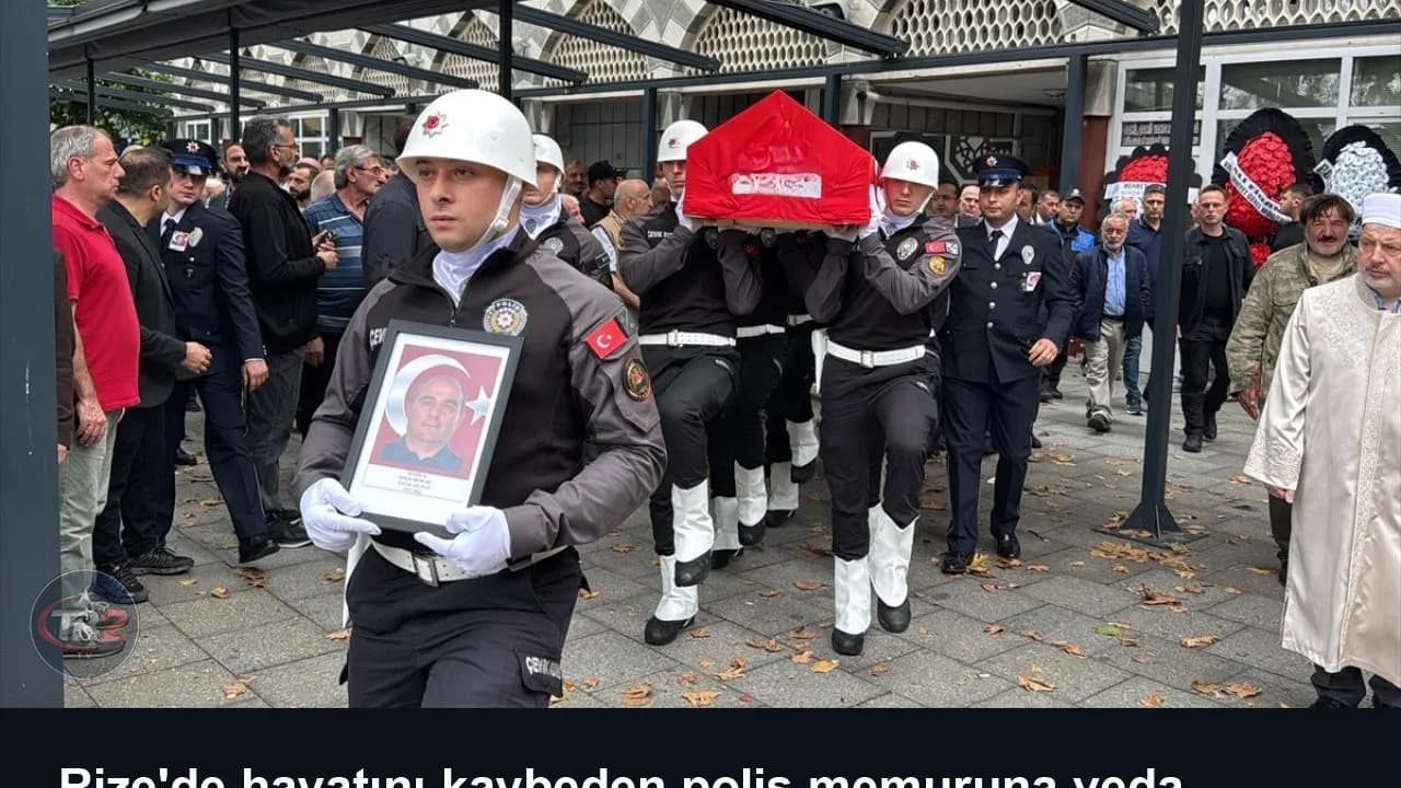 Rize'de hayatını kaybeden polis memuruna veda