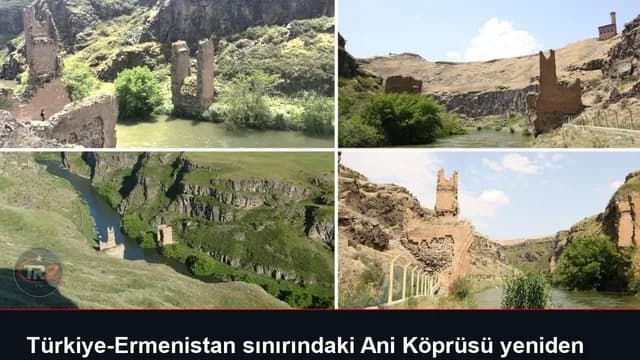 Türkiye-Ermenistan sınırındaki Ani Köprüsü yeniden inşa edilecek