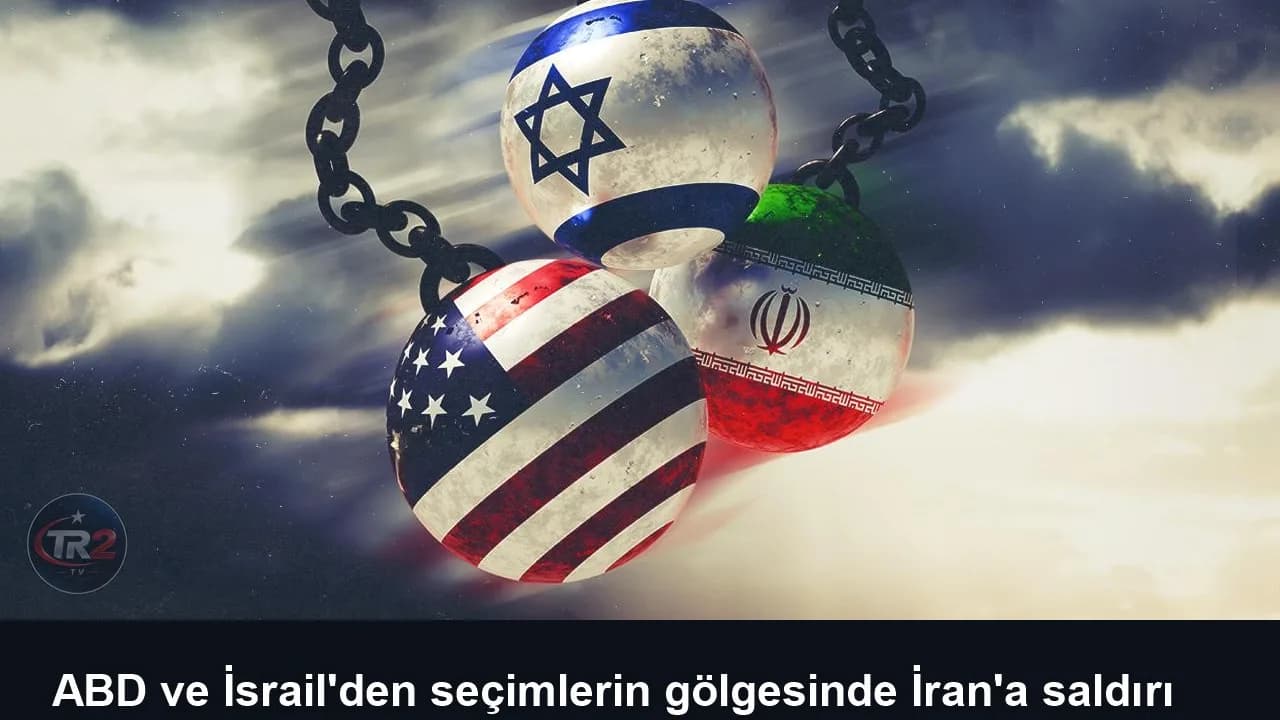 ABD ve İsrail'den seçimlerin gölgesinde İran'a saldırı hazırlığı iddiaları yoğunlaştı