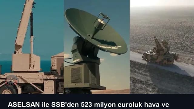 ASELSAN ile SSB'den 523 milyon euroluk hava ve füze savunma sistemi sözleşmesi