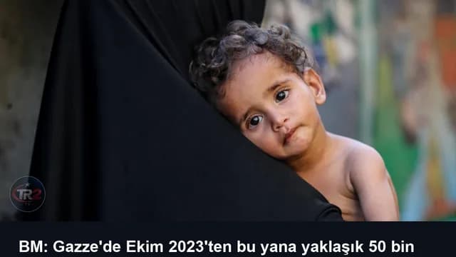 BM: Gazze'de Ekim 2023'ten bu yana yaklaşık 50 bin kadın ve kız çocuğu öldü veya yaralandı