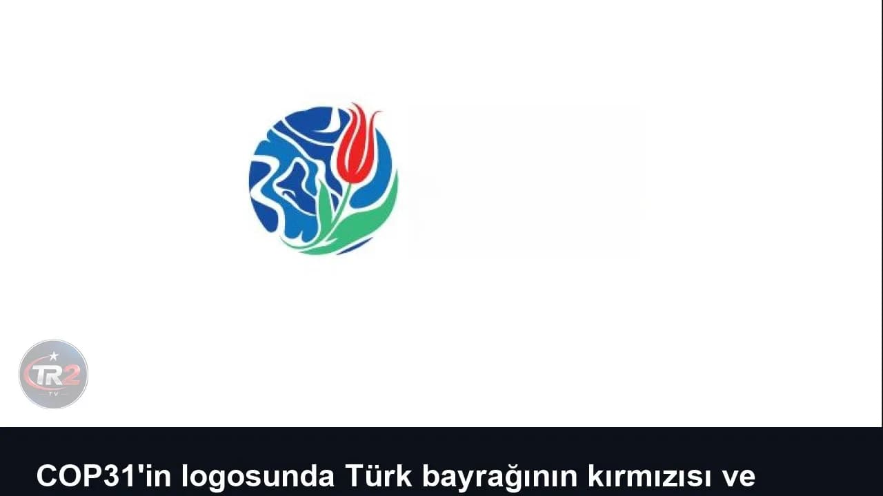 COP31'in logosunda Türk bayrağının kırmızısı ve Anadolu'nun izleri buluştu