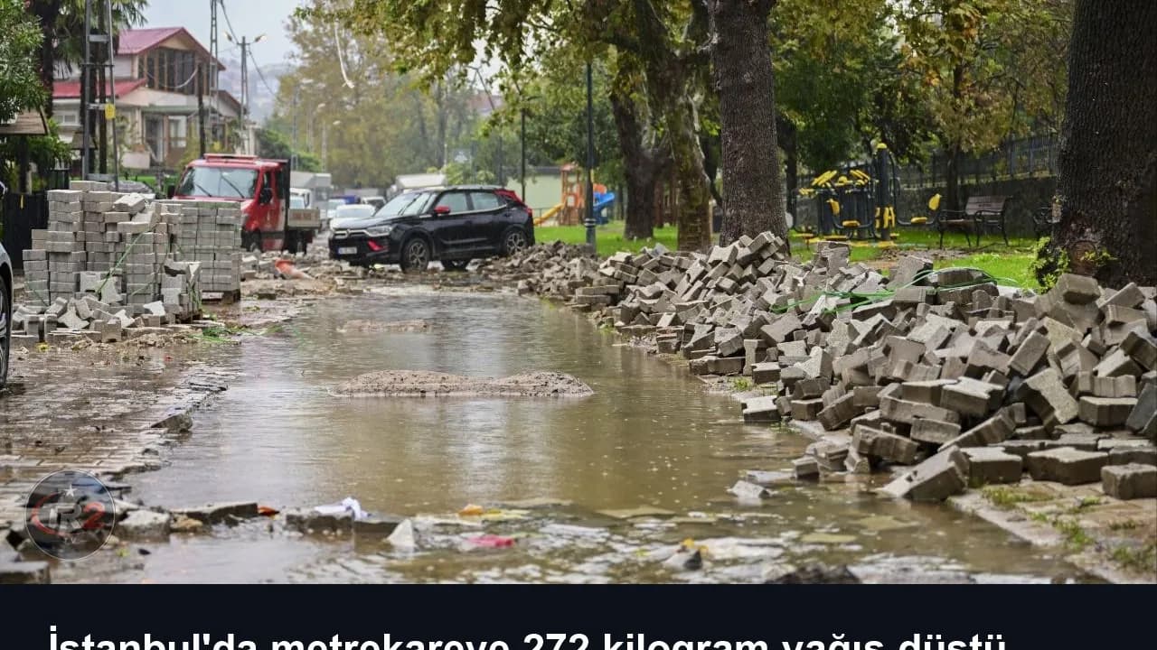 İstanbul'da metrekareye 272 kilogram yağış düştü