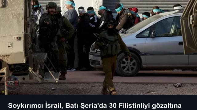 Soykırımcı İsrail, Batı Şeria'da 30 Filistinliyi gözaltına aldı
