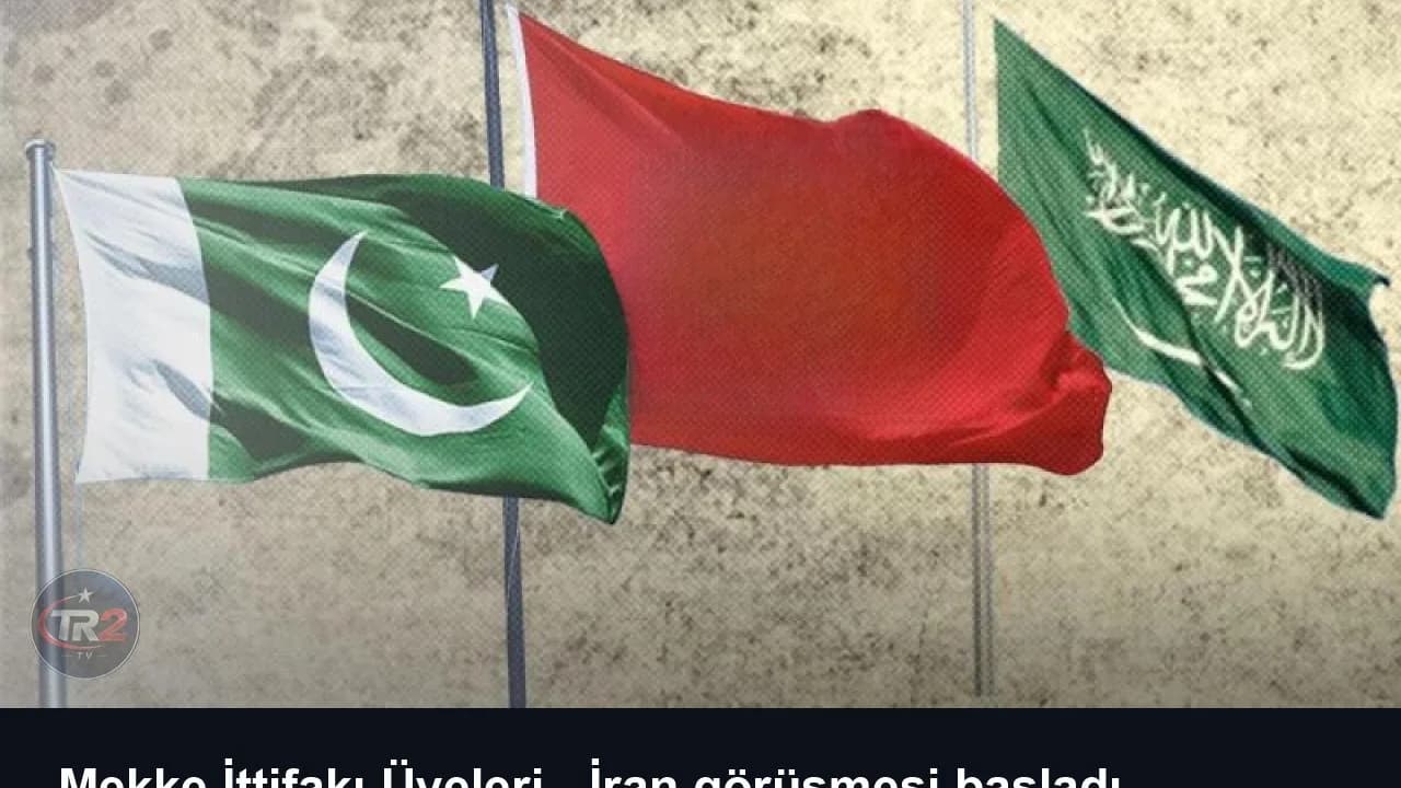 Mekke İttifakı Üyeleri - İran görüşmesi başladı