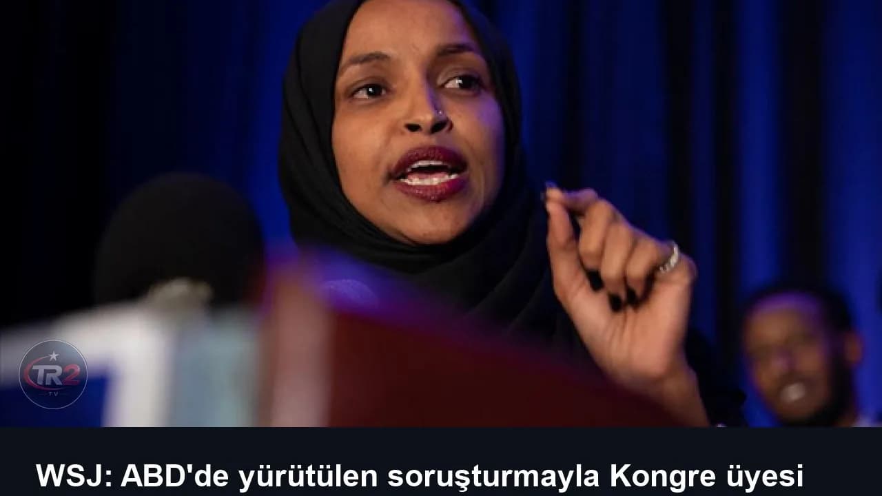 WSJ: ABD'de yürütülen soruşturmayla Kongre üyesi Omar'ın vatandaşlığının iptali hedefleniyor