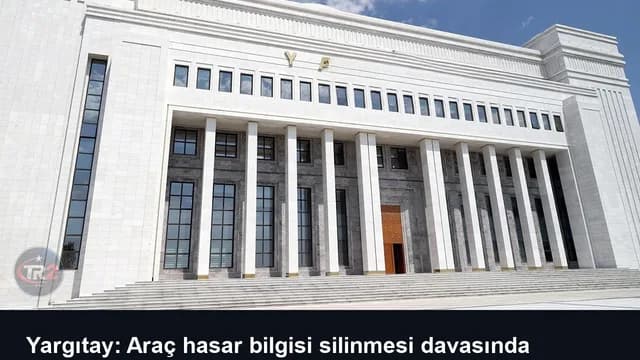 Yargıtay: Araç hasar bilgisi silinmesi davasında tüketici mahkemesi görevli