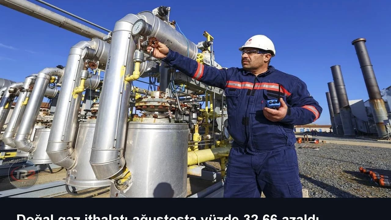 Doğal gaz ithalatı ağustosta yüzde 32,66 azaldı