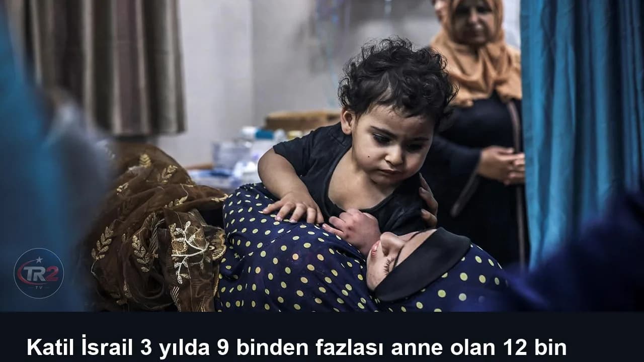 Katil İsrail 3 yılda 9 binden fazlası anne olan 12 bin 500'den fazla kadını öldürdü