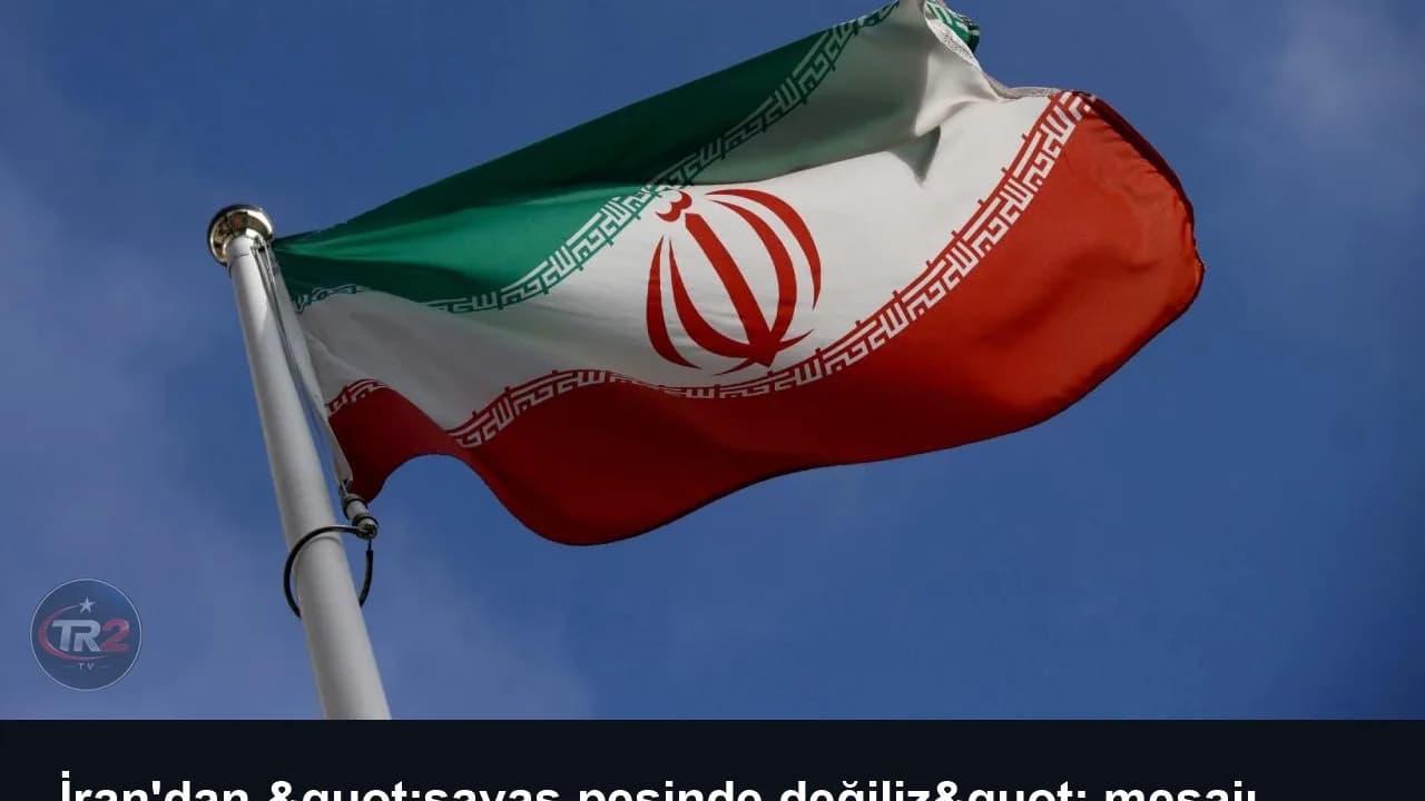 İran'dan "savaş peşinde değiliz" mesajı