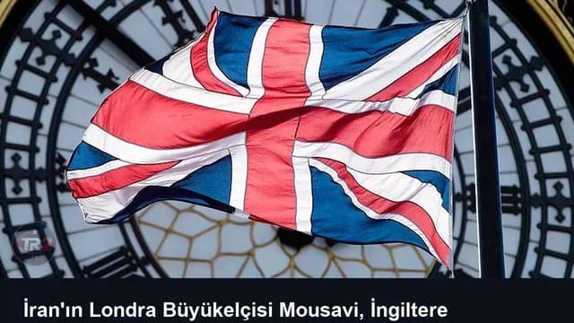 İran'ın Londra Büyükelçisi Mousavi, İngiltere Dışişleri Bakanlığına çağrıldı