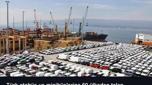 Türk otobüs ve minibüslerine 60 ülkeden talep