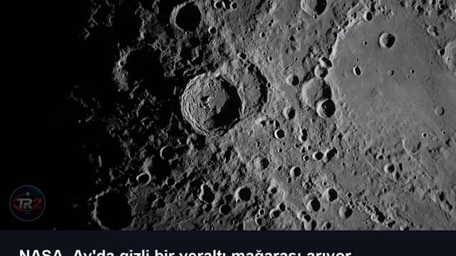 NASA, Ay'da gizli bir yeraltı mağarası arıyor