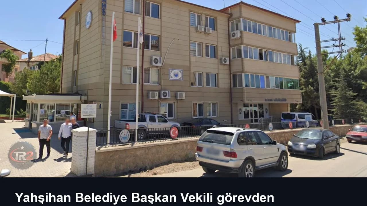 Yahşihan Belediye Başkan Vekili görevden uzaklaştırıldı