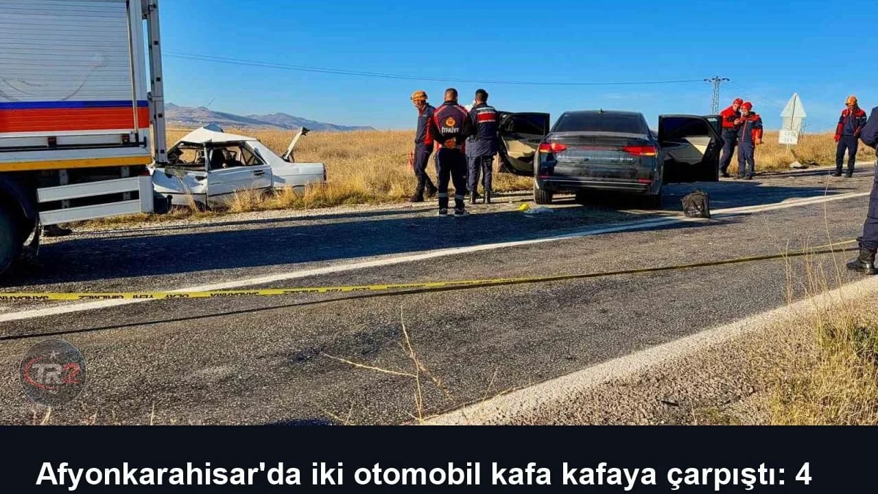 Afyonkarahisar'da iki otomobil kafa kafaya çarpıştı: 4 ölü