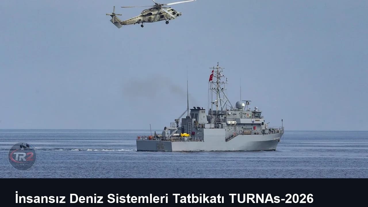 İnsansız Deniz Sistemleri Tatbikatı TURNAs-2026 başladı
