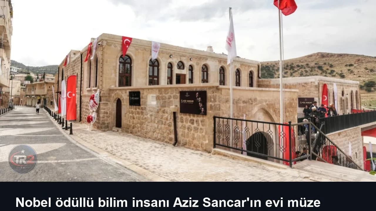 Nobel ödüllü bilim insanı Aziz Sancar'ın evi müze oldu