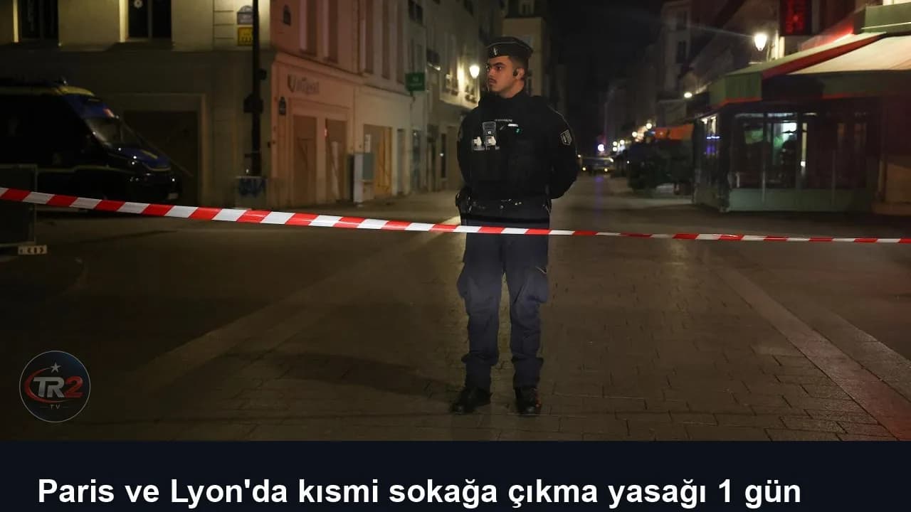 Paris ve Lyon'da kısmi sokağa çıkma yasağı 1 gün uzatıldı