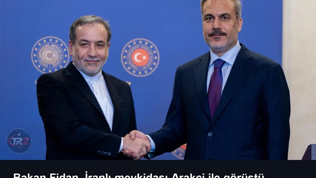 Bakan Fidan, İranlı mevkidaşı Arakçi ile görüştü