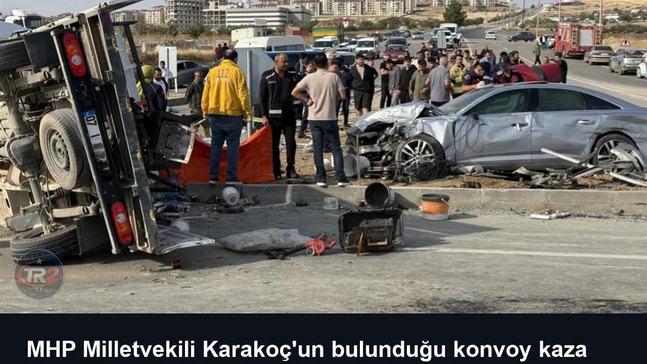 MHP Milletvekili Karakoç'un bulunduğu konvoy kaza yaptı: 1 ölü, 7 yaralı