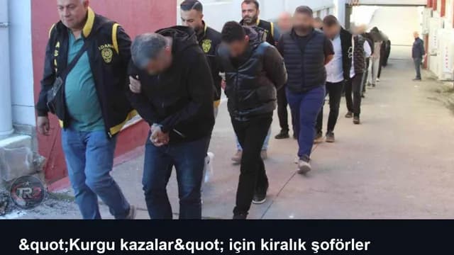 "Kurgu kazalar" için kiralık şoförler kullanmışlar