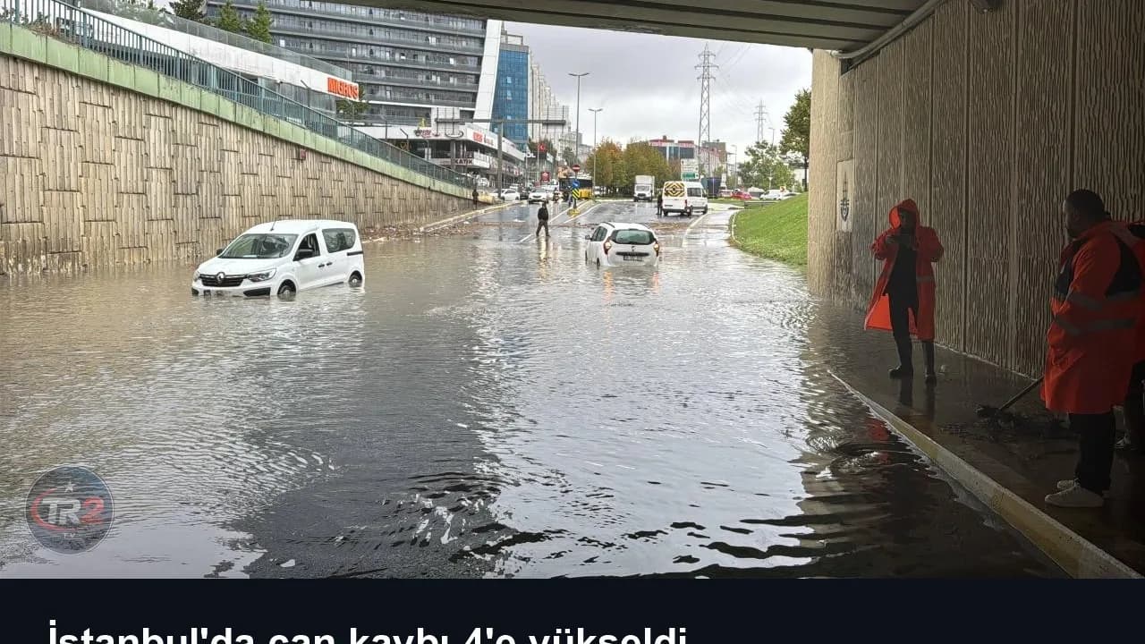 İstanbul'da can kaybı 4'e yükseldi