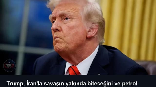 Trump, İran'la savaşın yakında biteceğini ve petrol fiyatlarının düşeceğini yineledi